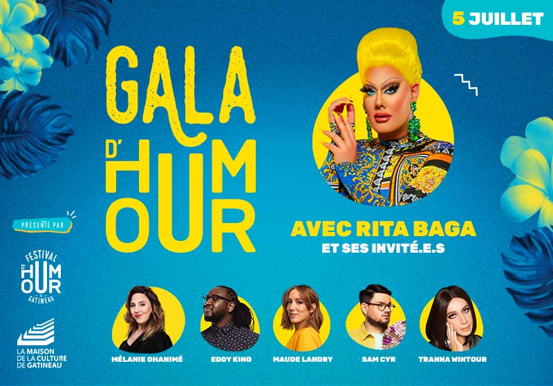 Fond bleu avec texte jaune indiquant "Gala d'humour avec Rita Baga et ses invité.e.s" avec photos de la drag queen Rita Baga et des humoristes invités.